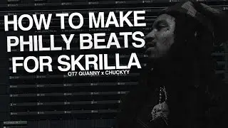 How To Make Philly Beats For Skrilla x Ot7 Quanny x Chuckyy