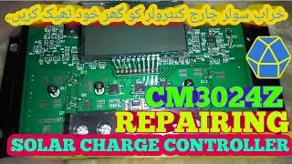 Repairing solar charge controller || Cm3024z charge controler dead || repairing cm3024z controller