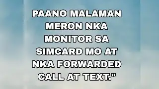 PAANO MALAMAN MERON NAKA MONITOR SA SIMCARD MO AT NAKA-FORWARDED CALL AND TEXT [ RUEL-TV ]