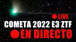 Intento capturar el cometa C/2022 E3 ZTF en directo ☄️ El famoso cometa verde