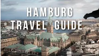 Hamburg Travel Guide | Everything You Need to Know Before You Go
