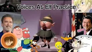 Why Weren't You At Elf Practice w/ 20 Voices