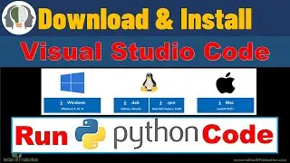 Visual Studio Code Download , Install and Run Python Code In Detail Explained For Windows | Mac