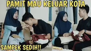 PRANK PACAR PAMIT MAU KELUAR KOTA | SAMPEK SEDIH