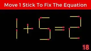 Matchstick Puzzle - Fix The Equation , Move 1 Stick To Fix The Equation