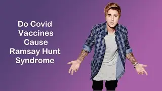 Do Covid vaccines cause Ramsay Hunt Syndrome (Facial Paralysis)?