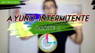 GUÍA COMPLETA: Ayuno intermitente parte 1
