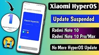 OMG Xiaomi HyperOS Redmi Note 10/10 Pro/Max India & Global Suspended, No More HyperOS Update 🇮🇳