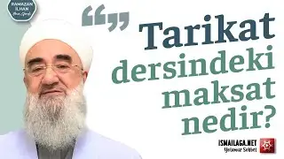 Tarikat Dersindeki Maksat Nedir? - Ramazan İlhan Hoca Efendi 
