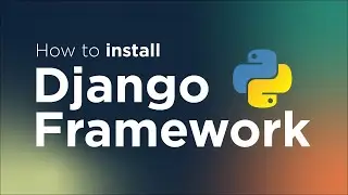 Installing Django Framework