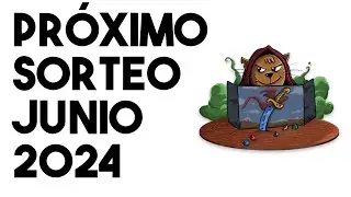 PRÓXIMO SORTEO - JUNIO 2024