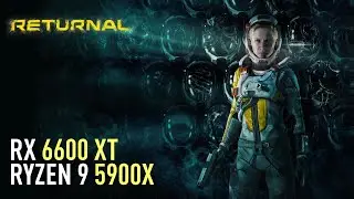 Returnal - RX 6600 XT | Detailed Benchmark | Ray Tracing | 1440p | 1080p