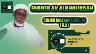 { FADJOU AK ALKHOURAAN } \\ Cheikh Ibrahim Khalil Lô ( H.A )