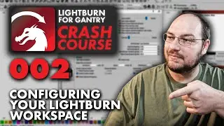 How to Configure the LightBurn for Gantry Workspace