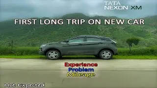 TATA NEXON FIRST LONG ROAD TRIP Experience Problem Mileage