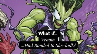What if... Venom Had Bonded to She-hulk?