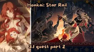 Sacrifices... | Honkai: Star Rail 3.1 quest part 2