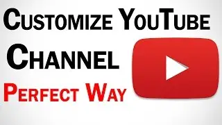How To Customize YouTube Channel Layout | YouTube Full Course-Hindi Part-02