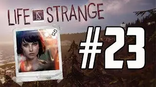 Life is strange: 23 -- | Gameplay
