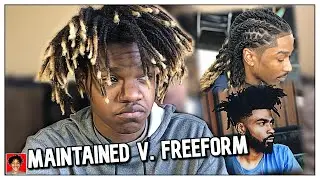 Maintained Dreadlocks V. Freeform Dreadlocks | Dreadlocks