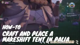 How-to: Craft and Place a Makeshift Tent in Palia
