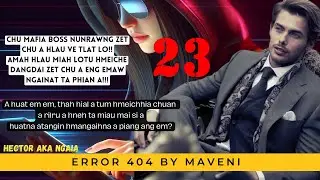 ERROR 404 23 BY Maveni Hmar  MIZO LOVE STORY 