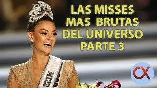 LAS MISSES MAS BRUTAS DEL UNIVERSO|PARTE 3