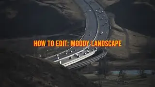 How to Edit: Moody Style Photographs | Adobe Lightroom Classic