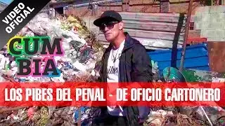 Los Pibes del Penal -  De Oficio Cartonero - Video Clip 2017