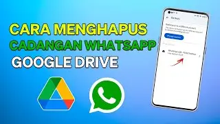 Cara Menghapus Backup Whatsapp Di Google Drive