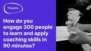 Coaching 300 People in 90 Minutes