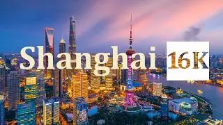 Shanghai: The Future, Now (16K Ultra-HD)