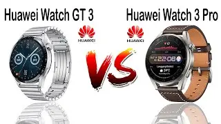 Huawei Watch GT 3 VS Huawei Watch 3 Pro Comparison
