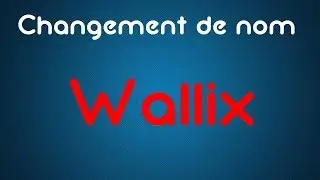 CHANGEMENT DE NOM || TutosByJulien Deviens Wallix