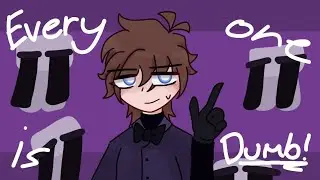 Everyone is Dumb! 🎭 | Meme | REMAKE | ⚠️ Slight Gore Warning ⚠️ | FNaF