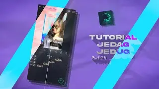 TUTORIAL JEDAG JEDUG PART 2 | | ALIGHT MOTION !!!