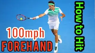 How to Hit: 100mph Forehand | Tennis Unlocked