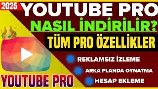 Youtube Pro Nasıl İndirilir? Youtube Pro Ücretsiz Almak! 2025 Son Sürüm Güncel Video!