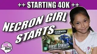 Starting Warhammer 40k - Necron Girl starts First Strike!