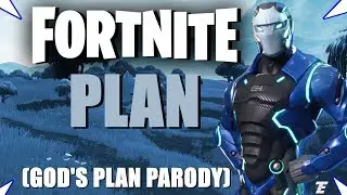 Fortnite Plan (God's Plan Parody) #TeamEstic