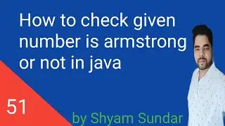 How to check given number is armstrong or not in java || Shyam Sundar