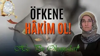 EMİNE EROĞLU İLE HZ. PİR OKUMALARI - ÖFKENE HAKİM OL!