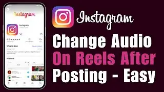 How To Change Audio On Instagram Reels After Posting 2024