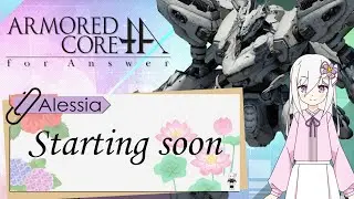 【Armored Core: for Answer #1】 Game feels good. Much better than 6.