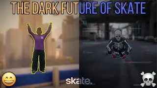 The Dark Future of Skate...