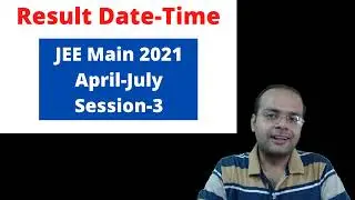 JEE Main 2021 April - July Session 3 Result | VINEETLIVE