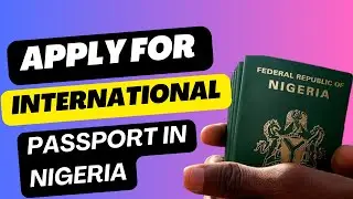 how to apply for  Nigeria international passport  online and get it in 3weeks