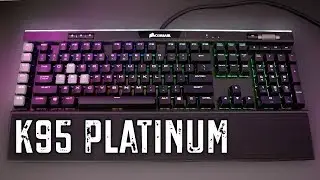 Corsair K95 platinum RGB, how to get the most out of it