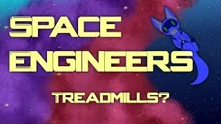 [Mod Review] Space Engineers Ep 94 - Treadmills?