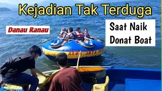 Kejadian tak terduga saat naik donat boat di danau ranau